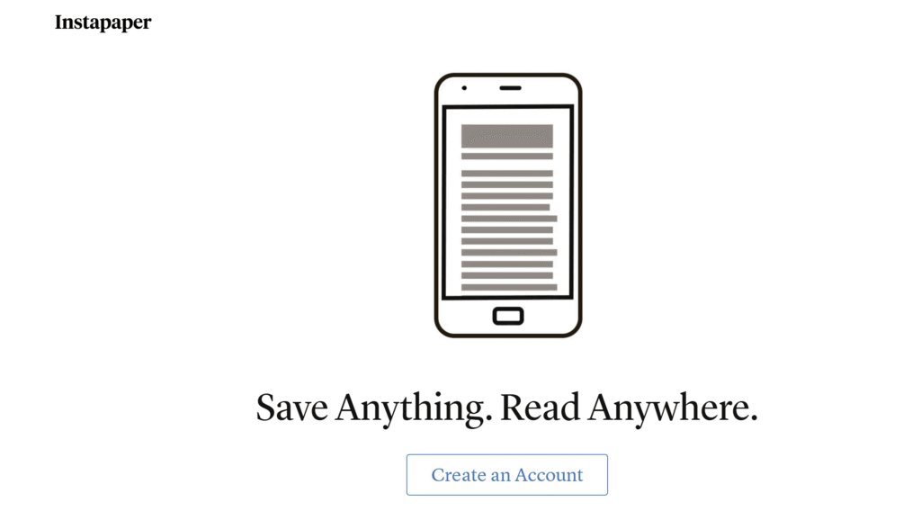 Instapaper's minimalist homepage featuring its 'Save Anything. Read Anywhere.' slogan and clean reading experience for the original read-later pioneer.