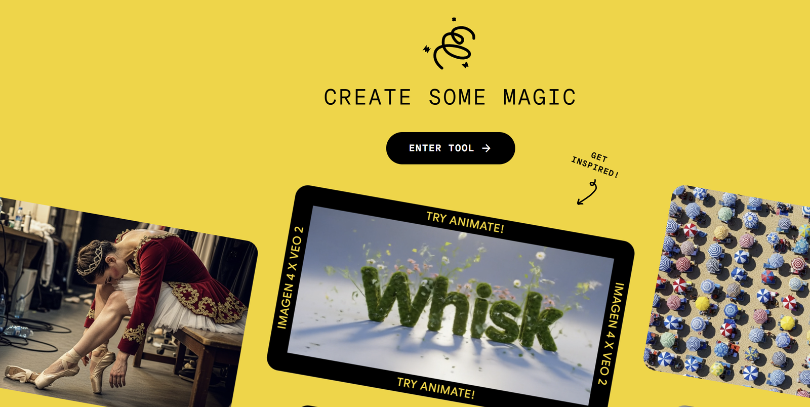 A vibrant yellow page invites users to "CREATE SOME MAGIC." The central image is a stylized film strip showing an animation where the word "Whisk," composed of leafy green letters, sprouts flowers, framed by the text "IMAGEN 4 X VEO 2." Flanking this animation are images of a ballerina sitting and a collection of beach umbrellas, with the call to action "TRY ANIMATE!" and a button labeled "ENTER TOOL."